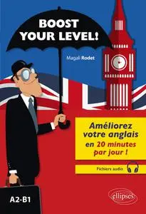 Magali Rodet, "Boost your level !: Améliorez votre anglais en 20 minutes par jour ! A2-B1"