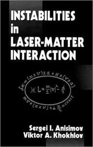 Instabilities in Laser-Matter Interaction