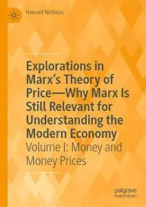 Explorations in Marx’s Theory of Price—Why Marx Is Still Relevant for Understanding the Modern Economy