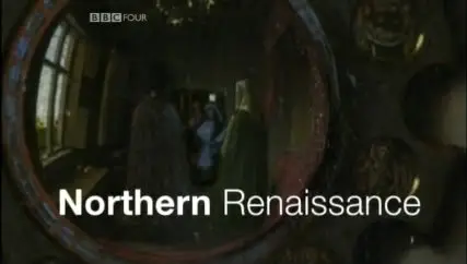 BBC – Northern Renaissance (2008)