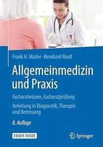 Allgemeinmedizin und Praxis: Facharztwissen, Facharztprüfung. Anleitung in Diagnostik, Therapie und Betreuung (Repost)