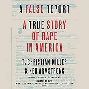 A False Report: A True Story of Rape in America [Audiobook]
