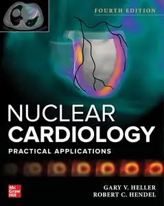 Nuclear Cardiology: Practical Applications, 4th Edition