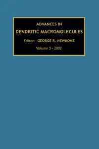 Advances in Dendritic Macromolecules, Volume 5 (repost)