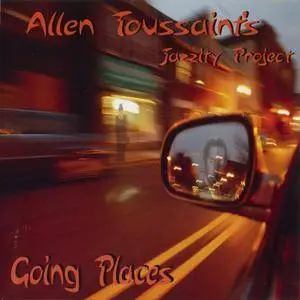 Allen Toussaint's Jazzity Project - Going Places (2004) {Captivating Recording Technologies}