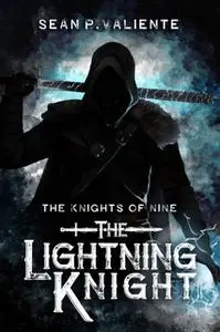 «The Lightning Knight» by Sean P Valiente