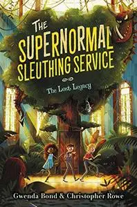 The Supernormal Sleuthing Service #1: The Lost Legacy