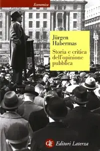 Jürgen Habermas, "Storia e critica dell'opinione pubblica"