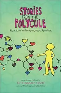 Stories from the Polycule: Real Life in Polyamorous Families