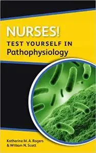 Nurses! Test yourself in Pathophysiology