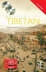 Jonathan Samuels, "Colloquial Tibetan: The Complete Course for Beginners"