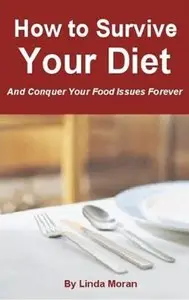 How to Survive Your Diet and Conquer Your Food Issues Forever [Repost]