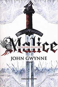 Malice. La guerra degli dei - John Gwynne (Repost)