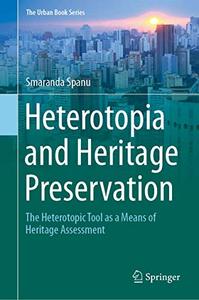 Heterotopia and Heritage Preservation: The Heterotopic Tool as a Means of Heritage Assessment (Repost)