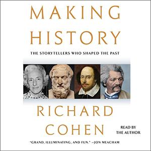 Making History: The Storytellers Who Shaped the Past [Audiobook]
