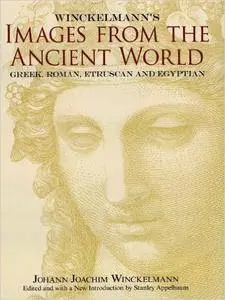 Winckelmann's Images from the Ancient World: Greek, Roman, Etruscan and Egyptian