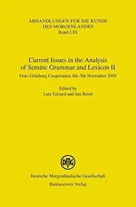 Current Issues in the Analysis of Semitic Grammar and Lexicon II: Oslo-Goteborg Cooperation 4th-5th November 2005