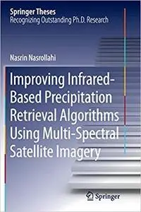 Improving Infrared-Based Precipitation Retrieval Algorithms Using Multi-Spectral Satellite Imagery (Repost)