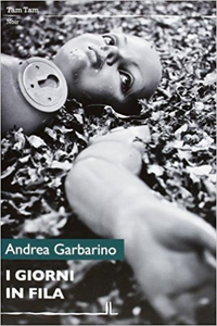 I giorni in fila - Andrea Garbarino