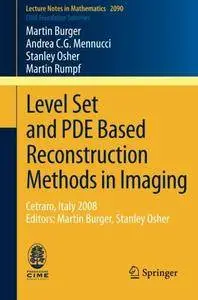 Level Set and PDE Based Reconstruction Methods in Imaging: Cetraro, Italy 2008, Editors: Martin Burger, Stanley Osher(Repost)