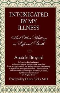 Intoxicated by My Illness and Other Writings on Life and Death