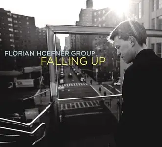 Florian Hoefner Group - Falling Up (2013)