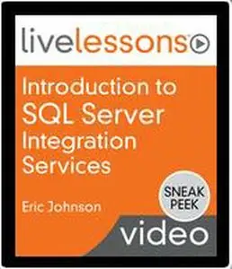 LiveLessons - Introduction to SQL Server Integration Services