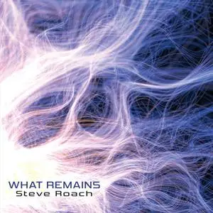 Steve Roach - What Remains (2022)