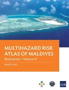 «Multihazard Risk Atlas of Maldives: Biodiversity—Volume IV» by Asian Development Bank