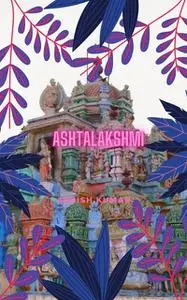 «Ashtalakshmi» by Ashish Kumar