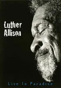 Luther Allison - Live In Paradise 1997