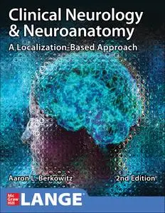 Clinical Neurology and Neuroanatomy: A Localization-Based Approach, 2nd Edition