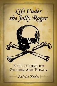 Life Under the Jolly Roger: Reflections on Golden Age Piracy (repost)
