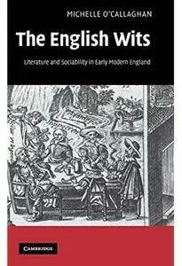 The English Wits: Literature and Sociability in Early Modern England [Repost]