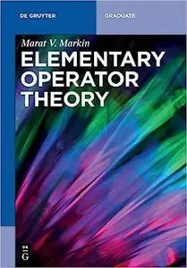 Elementary Operator Theory