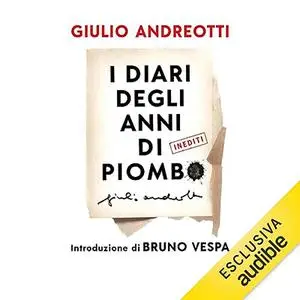 «I diari degli anni di piombo» by Giulio Andreotti