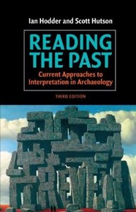 Reading the Past: Current Approaches to Interpretation in Archaeology