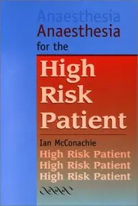 Anaesthesia for the High Risk Patient by Dr Ian McConachie