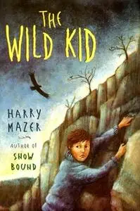 «The Wild Kid» by Harry Mazer