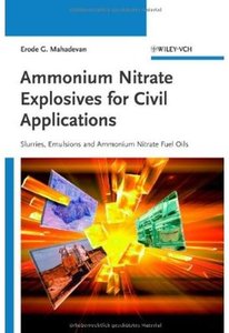 Ammonium Nitrate Explosives for Civil Applications: Slurries, Emulsions and Ammonium Nitrate Fuel Oils [Repost]