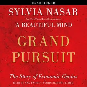 Grand Pursuit: The Story of Economic Genius [Audiobook]