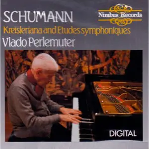 Schumann: Kreisleriana & Etudes Symphoniques / Vlado Perlemuter (2000)