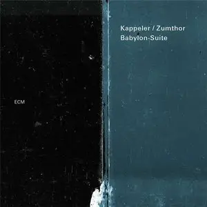 Vera Kappeler & Peter Conradin Zumthor - Babylon-Suite (2014) [Official Digital Download 24/88]