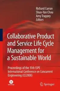 Collaborative Product and Service Life Cycle Management for a Sustainable World: Proceedings of the 15th ISPE International Con