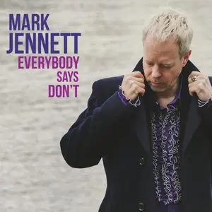 Mark Jennett - Everybody Says Don't (2014)