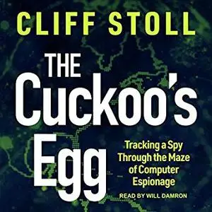 The Cuckoo's Egg: Tracking a Spy Through the Maze of Computer Espionage [Audiobook]