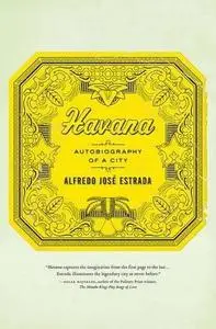 Havana: Autobiography of a City