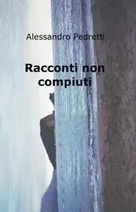 Racconti non compiuti