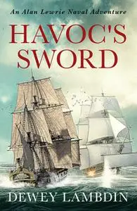 «Havoc's Sword» by Dewey Lambdin