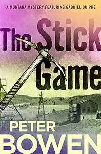 «The Stick Game» by Peter Bowen